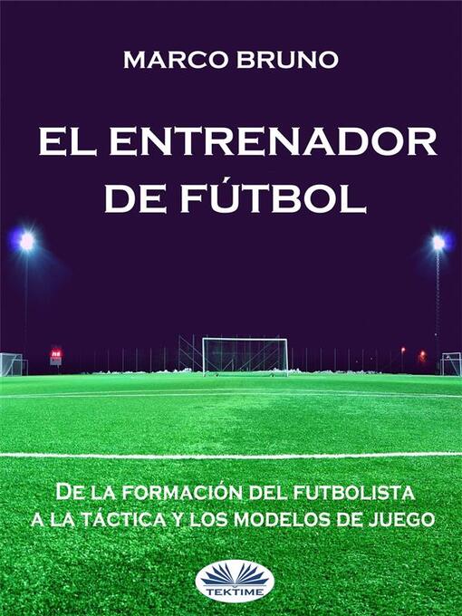 Title details for El Entrenador De Fútbol by Marco Bruno - Available